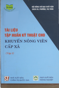 Tài liệu tập huấn kỹ thuật cho khuyến nông viên cấp xã. Tập 2